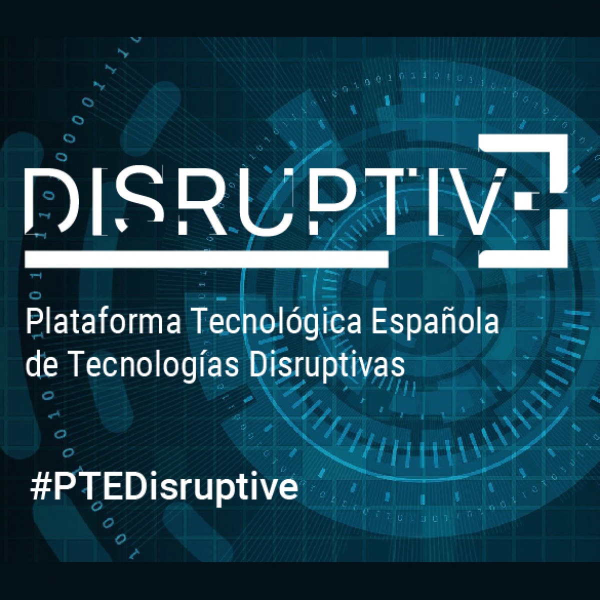 Nace DISRUPTIVE, la plataforma tecnológica española de tecnologías disruptivas
