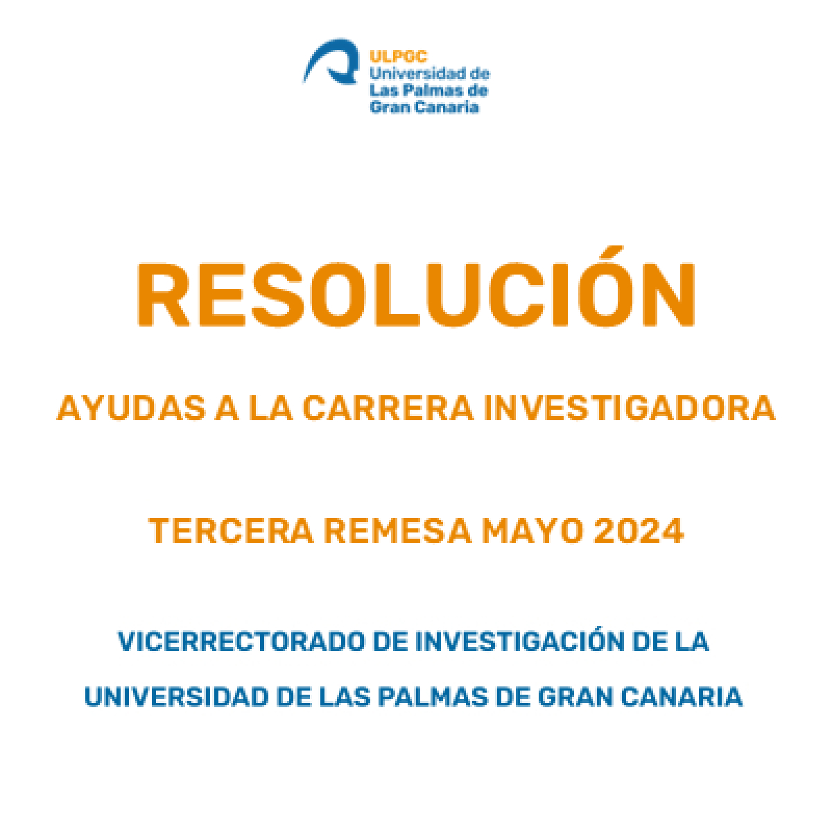 Resolución definitiva del vicerrectorado de investigación de la ULPGC relativa a la concesión de determinadas ayudas a la carrera investigadora de la convocatoria 2023, correspondientes a la tercera remesa (mayo 2024)
